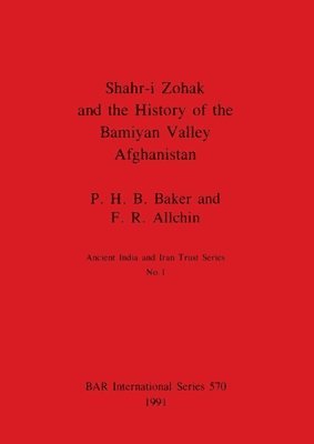 bokomslag Shahr-i Zohak and the History of the Bamiyan Valley, Afghanistan