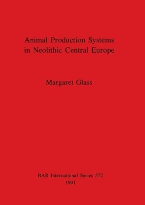 bokomslag Animal Production Systems in Neolithic Central Europe