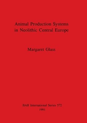 Animal Production Systems in Neolithic Central Europe 1