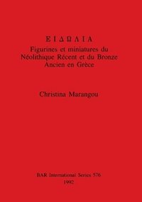 bokomslag Figurines et miniatures du Nolithique Rcent et du Bronze Ancien en Grce