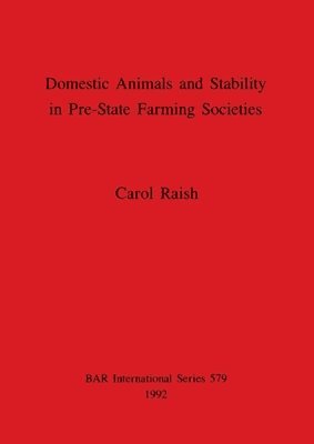 Domestic Animals and Stability in Pre-State Farming Societies 1
