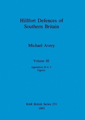 Hillfort Defences of Southern Britain 1