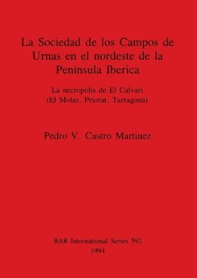 La Sociedad de los Campos de Urnas en el nordeste de la Peninsula Iberica 1