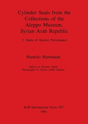 Hamido Hammade - Cylinder Seals from the Collections of the Aleppo Museum Syrian Arab Republic, Häftad