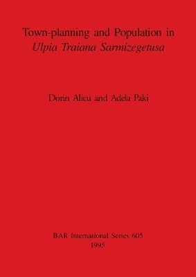 bokomslag Town-planning and Population in Ulpia Traiana Sarmizegetusa