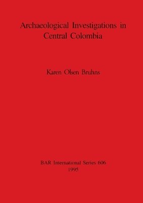 bokomslag Archaeological Investigations in Central Colombia