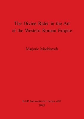 Marjorie Mackintosh - Divine Rider in the Art of the Western Roman Empire, Häftad