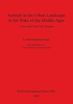 Animals in the Urban Landscape in the Wake of the Middle Ages 1