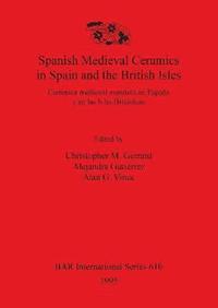 bokomslag Spanish medieval ceramics in Spain and the British Isles / Ceramica Medieval Espanola en Espana y en las Islas Britanicas