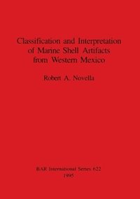 bokomslag Classfication and Interpretation of Marine Shell Artifacts from Western Mexico