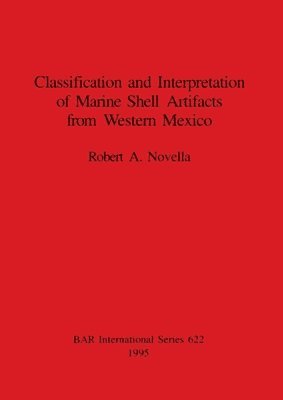 bokomslag Classfication and Interpretation of Marine Shell Artifacts from Western Mexico