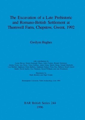 excavation of a late prehistoric and Romano_British settlement at Thornwell Farm, Chepstow, Gwent, 1992