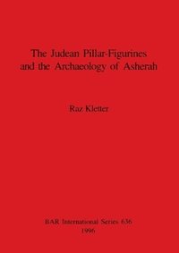 bokomslag Judaean Pillar-Figurines and the Archaeology of Asherah