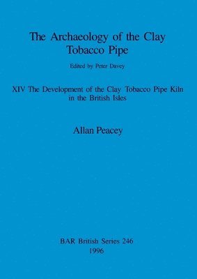 The Archaeology of the Clay Tobacco Pipe 1