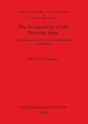 DN Edwards, David N. Edwards, David  N. Edwards - Archaeology of the Meroitic State, Häftad