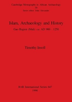 Timothy Insoll - Islam, Archaeology and History, Häftad