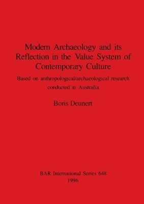 bokomslag Modern archaeology and its Reflection in the Value System of Contemporary Culture