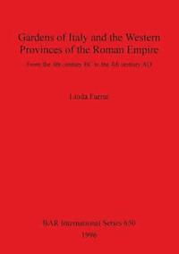 bokomslag Gardens of Italy and the Western Provinces of the Roman Empire