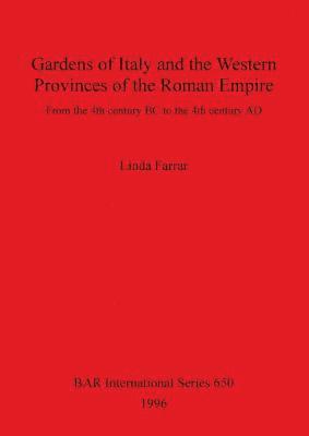bokomslag Gardens of Italy and the Western Provinces of the Roman Empire