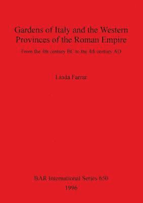 bokomslag Gardens of Italy and the Western Provinces of the Roman Empire