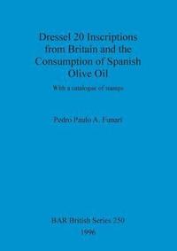 bokomslag Dressel 20 inscriptions from Britain and the consumption of Spanish olive oil