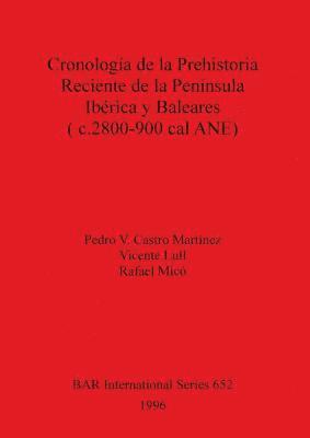 Cronologa de la Prehistoria Reciente de la Pennsula Ibrica y Baleares (c.2800-900 cal ANU) 1