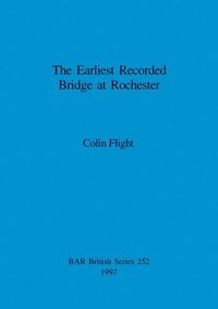 bokomslag Earliest Recorded Bridge at Rochester