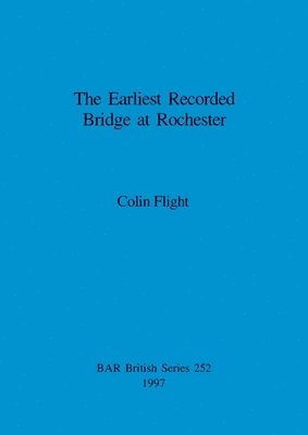 bokomslag Earliest Recorded Bridge at Rochester