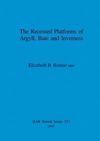 bokomslag Recessed Platforms of Argyll, Bute and Inverness