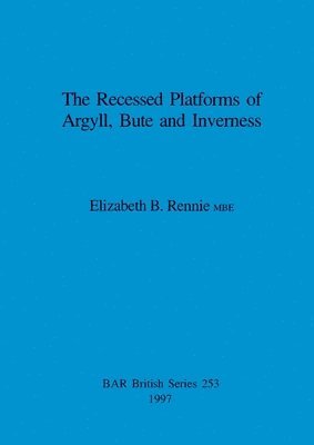 bokomslag Recessed Platforms of Argyll, Bute and Inverness