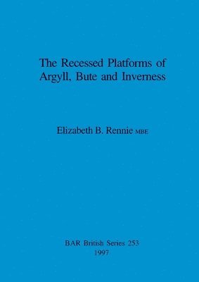 bokomslag The Recessed Platforms of Argyll, Bute and Inverness