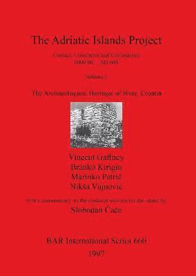 Vincent Gaffney, Branko Kirigin, Marinko Petric, Niksa Vujnovic - Adriatic Islands Project, Häftad