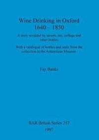 bokomslag Wine drinking in Oxford 1640-1850