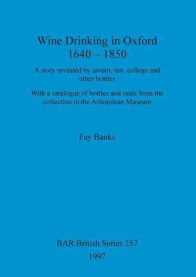 bokomslag Wine drinking in Oxford 1640-1850