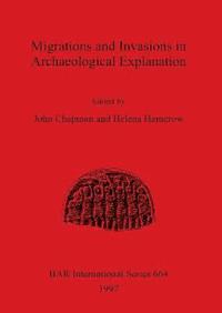 bokomslag Migrations and Invasions in Archaeological Explanation