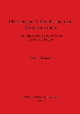 bokomslag Charlemagne's Months and their Bavarian Labors