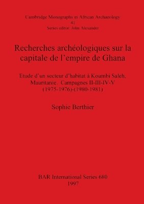 bokomslag Recherches archologiques sur la capitale de l'empire de Ghana