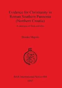 bokomslag Evidence for Christianity in Roman Southern Pannonia (Northern Croatia)