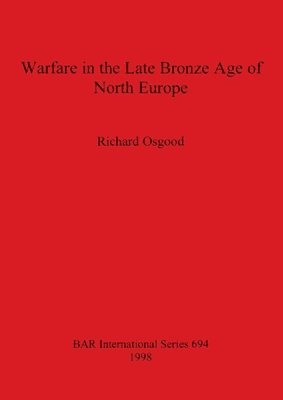 bokomslag Warfare in the Late Bronze Age of North Europe