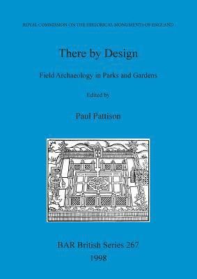 bokomslag There by Design: Field Archaeology in Parks and Gardens
