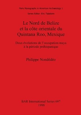 bokomslag Le Nord de Belize et la cte orientale du Quintana Roo Mexique