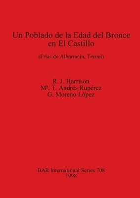 bokomslag Un Poblado de la Edad del Bronce en el Castillo (Frias de Albarracin Teruel)