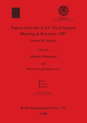 Papers from the European Association of Archaeologists Third Annual Meeting at Ravenna 1997 1