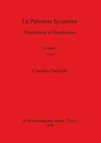 bokomslag La Palestine byzantine, Volume I