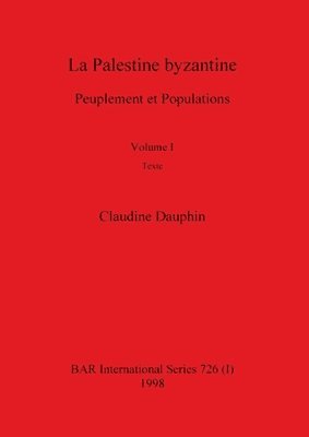 bokomslag La Palestine byzantine, Volume I