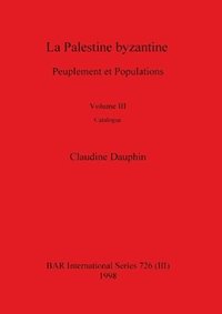 bokomslag La Palestine byzantine, Volume III