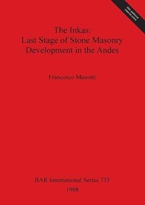 The Inkas: Last Stage of Stone Masonry Development in the Andes 1