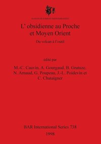 bokomslag L'obsidienne au Proche et Moyen Orient: Du volcan à l'outil