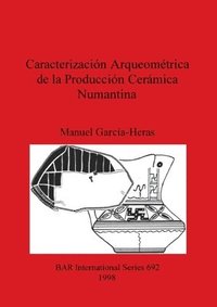 bokomslag Caracterizacin Arqueomtrica de la Produccin Cermica Numantina