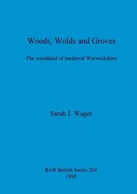 bokomslag Woods, wolds and groves